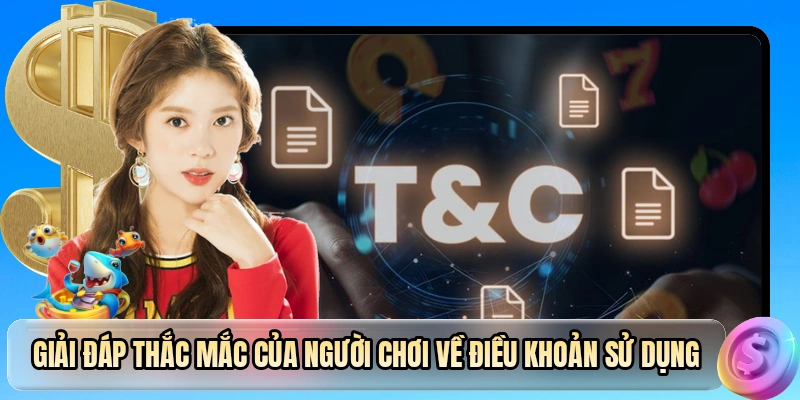Giải đáp thắc mắc của người chơi về điều khoản sử dụng