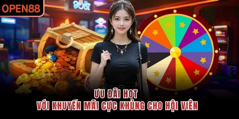 Ưu đãi hot với khuyến mãi cực khủng cho hội viên